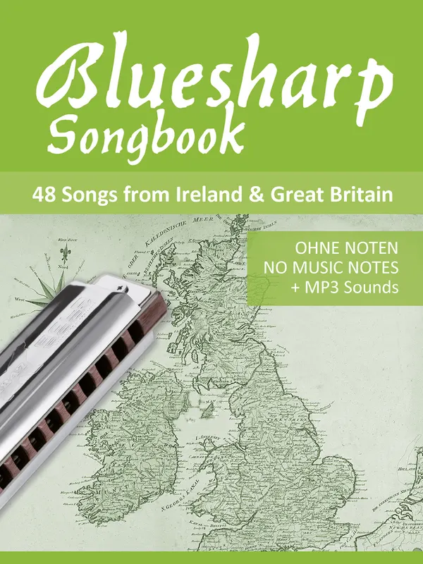 Bluesharp Songbook - 48 Songs from Ireland & Great Britain : Ohne Noten - no music notes + MP3-Sound Downloads