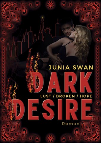 Dark Desire LUST/BROKEN/HOPE - Junia Swan