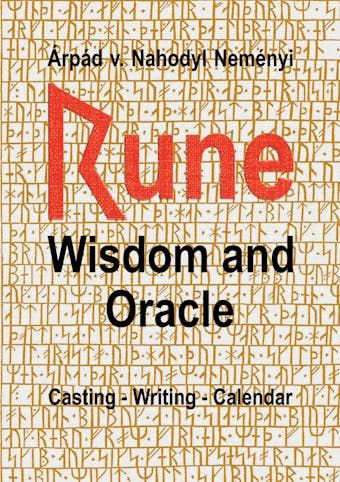 Rune Wisdom and Oracle - Árpád von Nahodyl Neményi