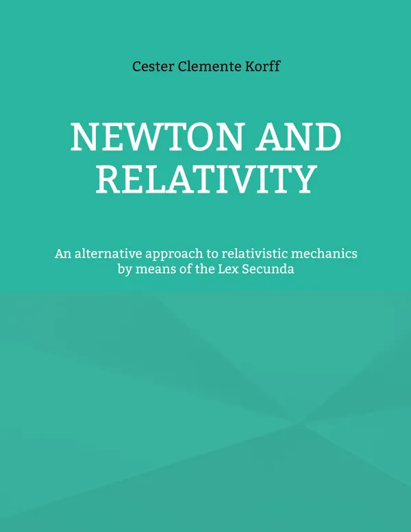 Newton and Relativity : An alternative approach to relativistic mechanics by means of the Lex Secunda