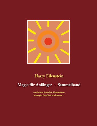 Magie fÃ¼r AnfÃ¤nger  -  Sammelband III - Harry Eilenstein