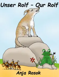 Unser Rolf - Our Rolf : Ein deutsch-englisches Bilderbuch - A German-English Children´s Book