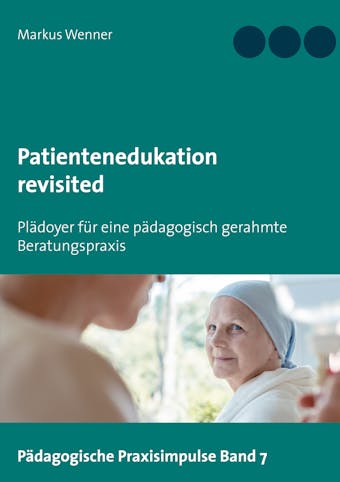 Patientenedukation revisited - Markus Wenner