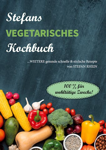 Stefans vegetarisches Kochbuch - Stefan Rhein