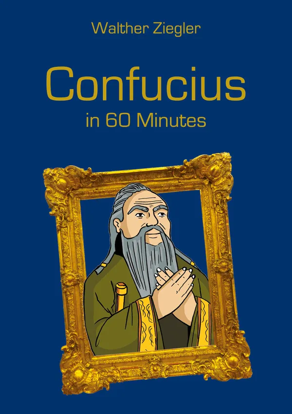 Confucius in 60 Minutes : Great Thinkers in 60 Minutes