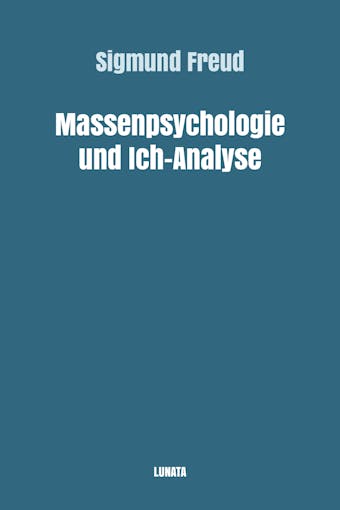 Massenpsychologie und Ich-Analyse - undefined