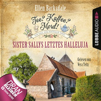 Sister Sallys letztes Hallelulja - Nathalie Ames ermittelt - Tee? Kaffee? Mord!, Folge 19 (Ungekürzt) - Ellen Barksdale