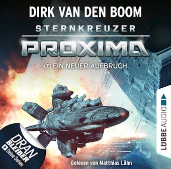 Ein neuer Aufbruch - Sternkreuzer Proxima, Folge 7 (UngekÃ¼rzt) - Dirk van den Boom