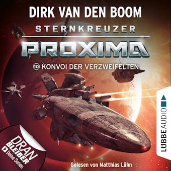 Konvoi der Verzweifelten - Sternkreuzer Proxima, Folge 10 (Ungekürzt) - Dirk van den Boom