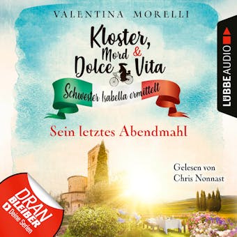Sein letztes Abendmahl - Kloster, Mord und Dolce Vita - Schwester Isabella ermittelt, Folge 14 (Ungekürzt) - Valentina Morelli