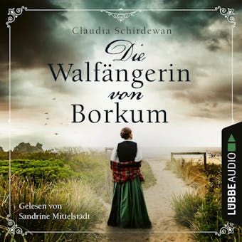Die Walfängerin von Borkum (Ungekürzt) - Claudia Schirdewan