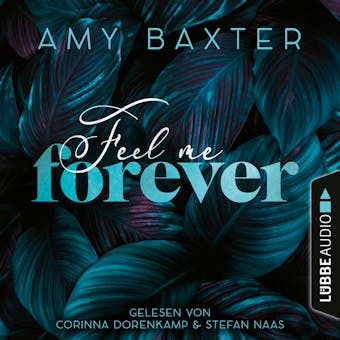 Feel me forever - Now and Forever-Reihe, Teil 2 (UngekÃ¼rzt) - Amy Baxter