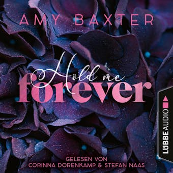 Hold me forever - Now and Forever-Reihe, Teil 1 (UngekÃ¼rzt) - Amy Baxter