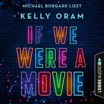 If we were a movie (Ungekürzt) - Kelly Oram
