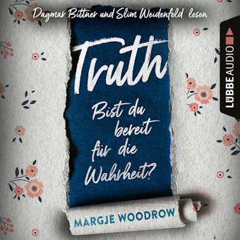 Truth - Bist du bereit fÃ¼r die Wahrheit? (UngekÃ¼rzt) - Margje Woodrow