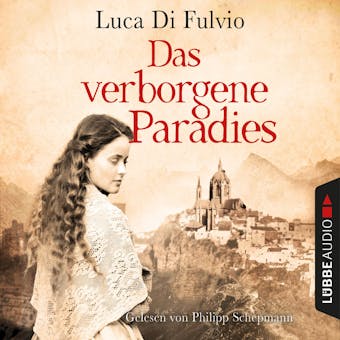 Das verborgene Paradies (GekÃ¼rzt) - Luca Di Fulvio