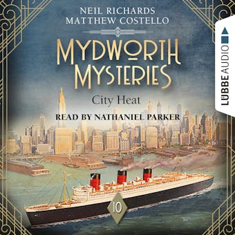 City Heat - Mydworth Mysteries - A Cosy Historical Mystery Series, Episode 10 (Unabridged) - Matthew Costello, Neil Richards