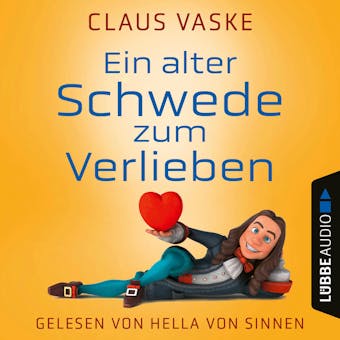 Ein alter Schwede zum Verlieben (UngekÃ¼rzt) - Claus Vaske