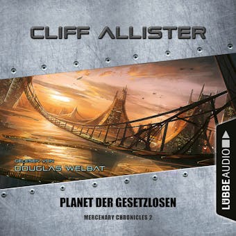 Planet der Gesetzlosen - Mercenary Chronicles, Teil 2 (Ungekürzt) - Cliff Allister