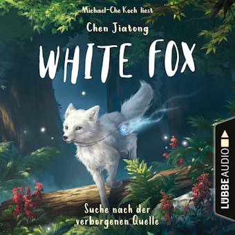 Suche nach der verborgenen Quelle - White Fox, Teil 2 (Ungekürzt) - undefined