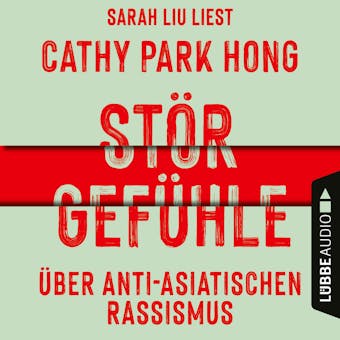 StÃ¶rgefÃ¼hle - Ãœber anti-asiatischen Rassismus (UngekÃ¼rzt) - Cathy Park Hong