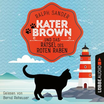 Kater Brown und das RÃ¤tsel des Roten Raben - Ein Kater Brown-Krimi, Teil 6 (UngekÃ¼rzt) - Ralph Sander