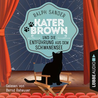 Kater Brown und die Entführung aus dem Schwanensee - Ein Kater Brown-Krimi, Teil 9 (Ungekürzt) - Ralph Sander