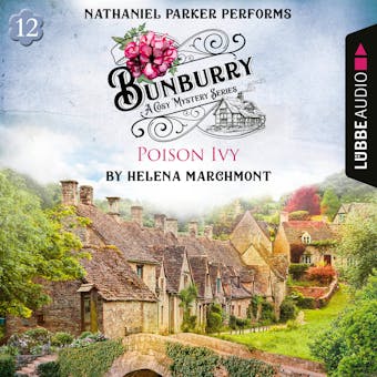 Poison Ivy - Bunburry - A Cosy Mystery Series, Episode 12 (Unabridged) - Helena Marchmont