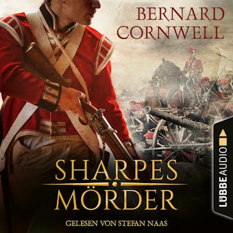 Sharpes MÃ¶rder - Sharpe-Reihe, Teil 22 (UngekÃ¼rzt) - Bernard Cornwell
