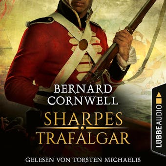Sharpes Trafalgar - Sharpe-Reihe, Teil 4 (Ungekürzt) - Bernard Cornwell