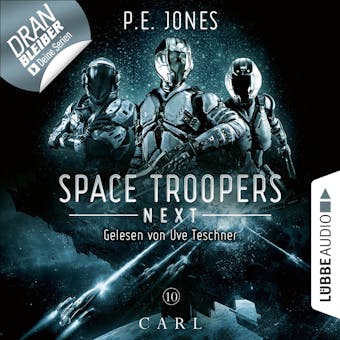 Carl - Space Troopers Next, Folge 10 (UngekÃ¼rzt) - P. E. Jones