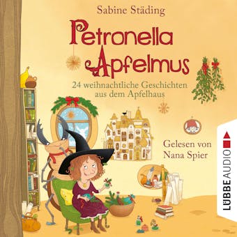 24 weihnachtliche Geschichten aus dem Apfelhaus - Petronella Apfelmus, Teil 10 (Ungekürzt) - undefined