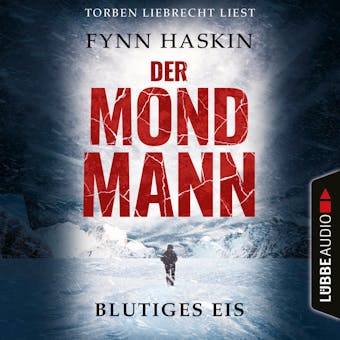 Der Mondmann - Blutiges Eis (Ungekürzt) - Fynn Haskin