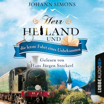 Herr Heiland und die letzte Fahrt eines Unbekannten - Herr Heiland, Folge 9 (UngekÃ¼rzt) - Johann Simons