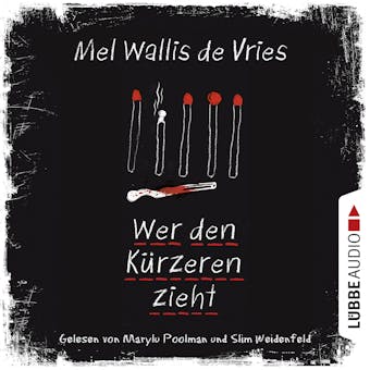 Wer den Kürzeren zieht (Ungekürzt) - Mel Wallis de Vries