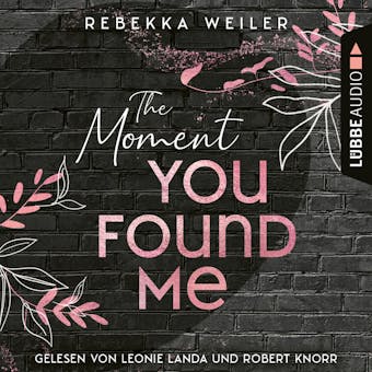 The Moment You Found Me - Lost-Moments-Reihe, Teil 2 (UngekÃ¼rzt) - undefined