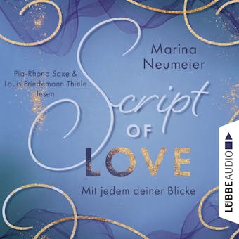 Script of Love - Mit jedem deiner Blicke - Love-Reihe, Teil 2 (UngekÃ¼rzt) - undefined