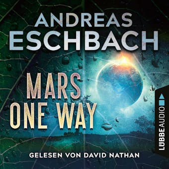 Mars one way (Ungekürzt) - Andreas Eschbach