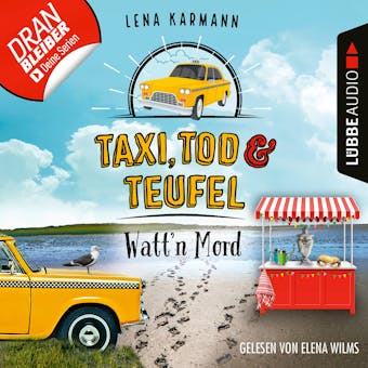 Watt'n Mord - Taxi, Tod und Teufel, Folge 10 (UngekÃ¼rzt) - Lena Karmann
