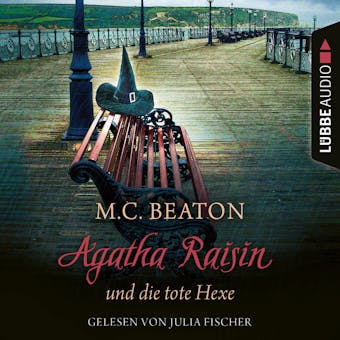Agatha Raisin und die tote Hexe - Agatha Raisin, Teil 9 (GekÃ¼rzt) - M. C. Beaton