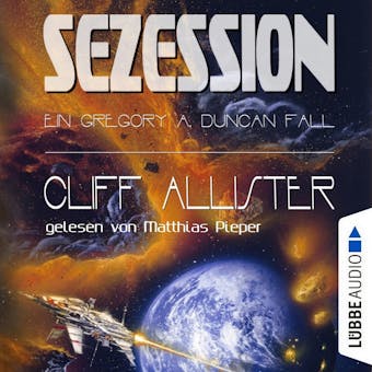 Sezession - Ein Gregory A. Duncan Fall, Teil 2 (Ungekürzt) - Cliff Allister