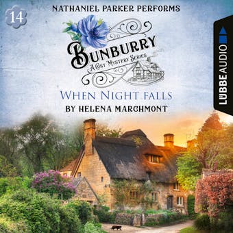 When Night falls - Bunburry - A Cosy Mystery Series, Episode 14 (Unabridged) - Helena Marchmont