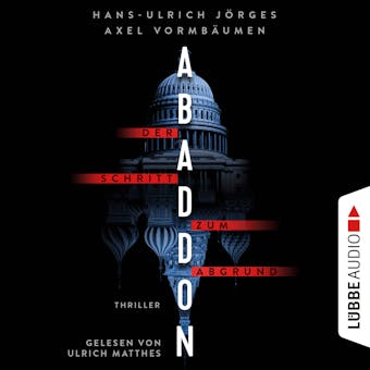 Abaddon - Der Schritt zum Abgrund (Ungekürzt) - Axel Vormbäumen, Hans-Ulrich Jörges