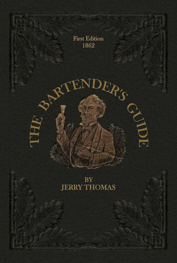 The Bartender's Guide 1862 : A Bon-Vivant's Companion
