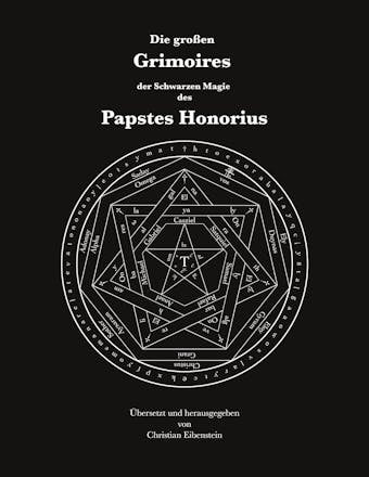 Die groÃŸen Grimoires der Schwarzen Magie des Papstes Honorius - Papst Honorius