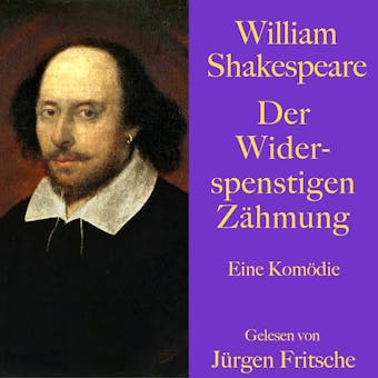 William Shakespeare: Der Widerspenstigen Zähmung: Eine Komödie. Ungekürzt gelesen. - William Shakespeare