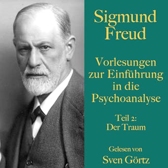 Sigmund Freud: Vorlesungen zur EinfÃ¼hrung in die Psychoanalyse. Teil 2: Der Traum - undefined