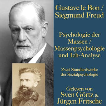 Psychologie der Massen / Massenpsychologie und Ich-Analyse: Zwei Standardwerke der Sozialpsychologie von Gustave le Bon und Siegmund Freud - undefined