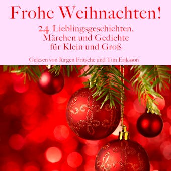 Frohe Weihnachten!: 24 Lieblingsgeschichten, MÃ¤rchen und Gedichte fÃ¼r Klein und GroÃŸ! - undefined