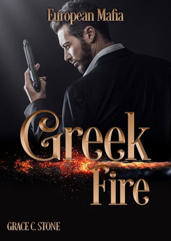 European Mafia: Greek Fire - Grace C. Stone
